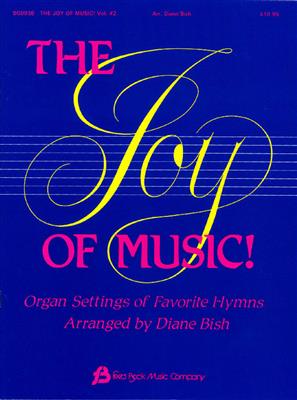 The Joy of Music - Volume 2: (Arr. Bish Diane): Orgel