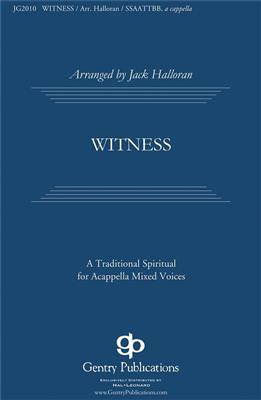 Witness: (Arr. Jack Halloran): Gemischter Chor A cappella