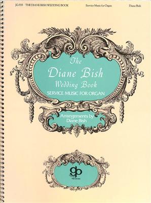 Diane Bish Wedding Book: (Arr. Bish Diane): Orgel