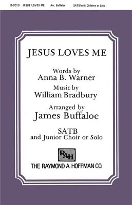 Anna B. Warner: Jesus Loves Me: (Arr. James Buffaloe): Gemischter Chor mit Begleitung