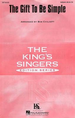The King's Singers: The Gift To Be Simple: (Arr. Bob Chilcott): Frauenchor mit Begleitung
