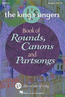 The King's Singers: Book of Rounds, Canons & Partsongs: (Arr. The King's Singers): Gemischter Chor mit Begleitung