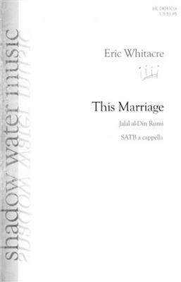 Eric Whitacre: This Marriage: Gemischter Chor A cappella
