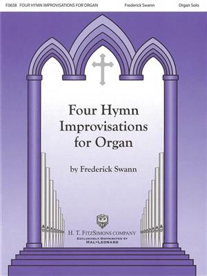 Four Hymn Improvisations For Organ: (Arr. Frederick Swann): Orgel