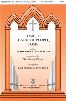 Traditional: Come, Ye Thankful People, Come: (Arr. Fred Bock): Gemischter Chor mit Begleitung