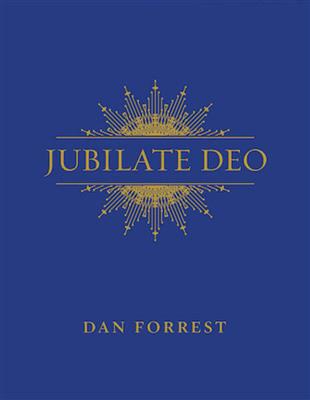 Dan Forrest: Jubilate Deo: (Arr. Dan Forrest): Gemischter Chor mit Klavier/Orgel