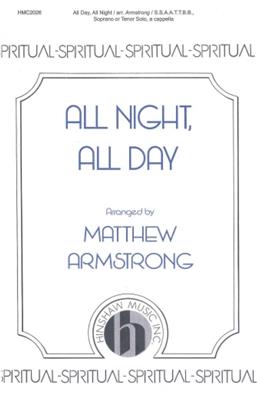 All Night, All Day: (Arr. Matthew Armstrong): Gemischter Chor A cappella