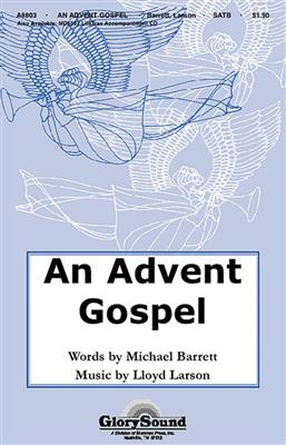 Lloyd Larson: An Advent Gospel: Gemischter Chor mit Begleitung