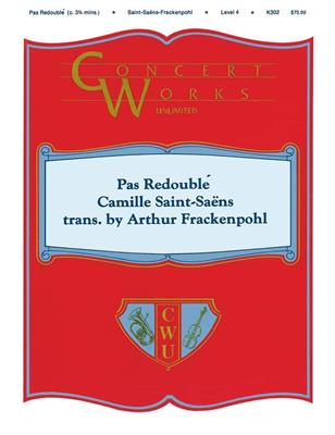 Camille Saint-Saëns: Pas Redoublé: (Arr. Arthur R. Frackenpohl): Blasorchester