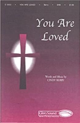 Cindy Berry: You Are Loved: Gemischter Chor mit Begleitung