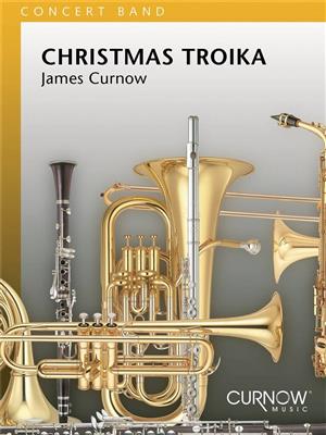 James Curnow: Christmas Troika: Blasorchester