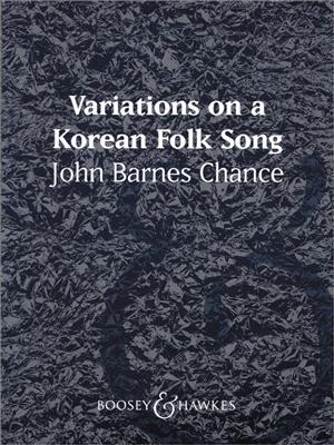 John Barnes Chance: Variations on a Korean Folk Song: Blasorchester