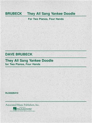 Dave Brubeck: They All Sang Yankee Doodle (2-piano score): Klavier vierhändig