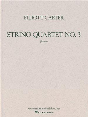 Elliott Carter: String Quartet No. 3 (1971): Streichquartett