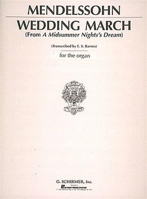 Felix Mendelssohn Bartholdy: Wedding March from A Midsummer Night's Dream: Orgel