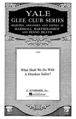 Traditional: What Shall We Do With A Drunken Sailor ?: (Arr. Marshall Bartholomew): Männerchor mit Begleitung