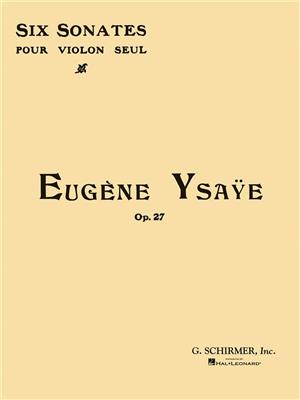 Eugène Ysaÿe: 6 Sonatas: Violine Solo