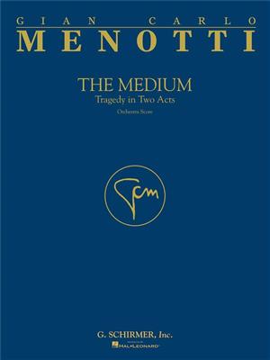 Gian Carlo Menotti: The Medium: Orchester mit Gesang
