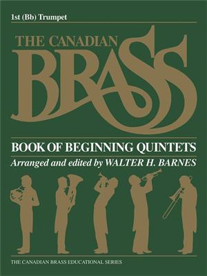 The Canadian Brass: The Canadian Brass Book of Beginning Quintets: (Arr. Walter Barnes): Trompete Solo