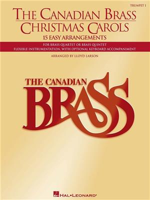 The Canadian Brass: The Canadian Brass Christmas Carols: (Arr. Lloyd Larson): Blechbläser Ensemble