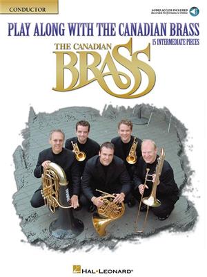 The Canadian Brass: Play Along with the Canadian Brass - Interm. Level: Blechbläser Ensemble