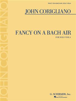 John Corigliano: Fancy On A Bach Air: Viola Solo