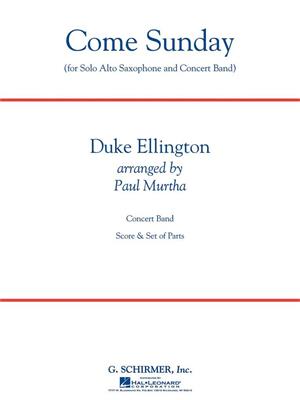 Duke Ellington: Come Sunday (Alto Sax feature): (Arr. Paul Murtha): Blasorchester mit Solo