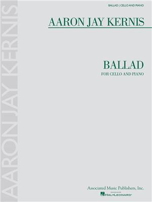 Aaron Jay Kernis: Ballad Cello/Piano: Cello mit Begleitung