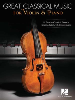 Great Classical Music for Violin and Piano: Violine mit Begleitung
