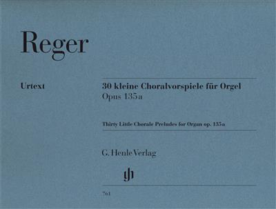 Max Reger: 30 Kleine Choralvorspiele Opus 135A: Orgel