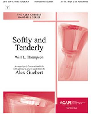 Will L. Thompson: Softly and Tenderly: (Arr. Alex Guebert): Handglocken oder Hand Chimes