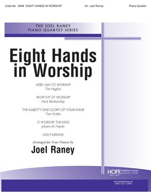 Eight Hands In Worship: (Arr. Joel Raney): Klavier Ensemble