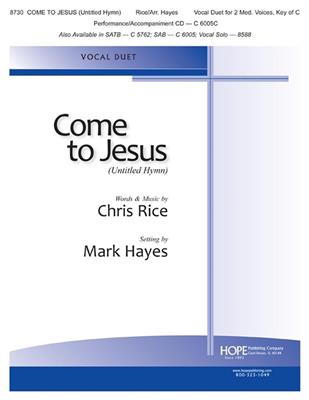 Chris Rice: Come To Jesus (Untitled Hymn): (Arr. Mark Hayes): Gesang Duett