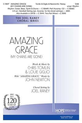 Chris Tomlin: Amazing Grace (My Chains are Gone): (Arr. Joel Raney): Gemischter Chor mit Begleitung