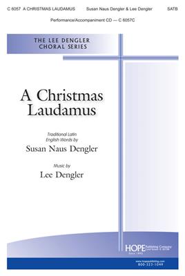 Lee Dengler: A Christmas Laudamus: Gemischter Chor mit Begleitung