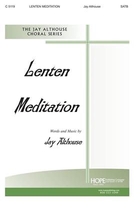 Jay Althouse: Lenten Meditation: Männerchor mit Begleitung