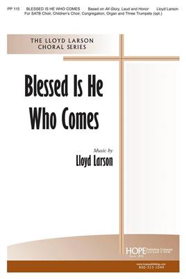 Lloyd Larson: Blessed Is He Who Comes: Gemischter Chor mit Ensemble