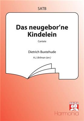 Dietrich Buxtehude: Das neugebor'ne Kindelein: (Arr. H.J. Brilman): Gemischter Chor mit Begleitung