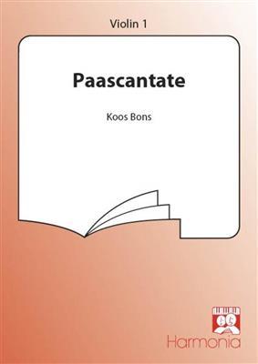 Koos Bons: Paascantate Wees gegroet gij eersteling der dagen: Gemischter Chor mit Begleitung