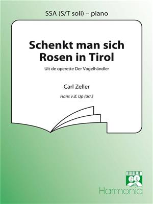 Carl Zeller: Schenkt man sich Rosen in Tirol: (Arr. Hans van der Yp): Frauenchor mit Begleitung