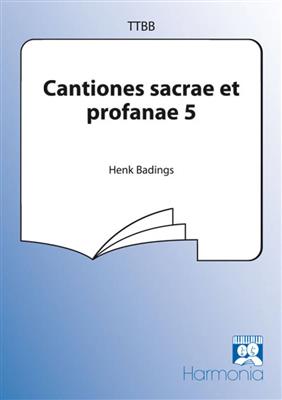 Henk Badings: Cantiones sacrae et profanae 5: Männerchor mit Begleitung
