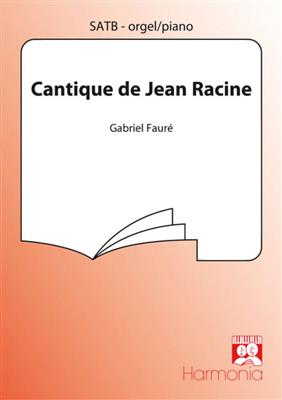 Gabriel Fauré: Cantique de Jean Racine (Op.11): Gemischter Chor mit Klavier/Orgel