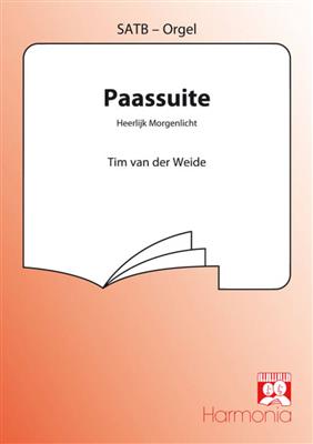 Tim van der Weide: Paassuite Heerlijk Morgenlicht: Gemischter Chor mit Begleitung