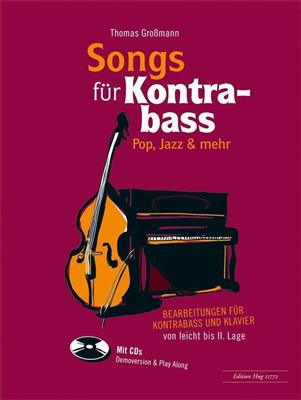 Songs für Kontrabass - Rock, Pop, Jazz,: Kontrabass mit Begleitung