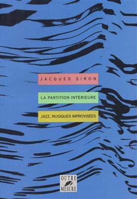 Jacques Siron: La Partition intérieure