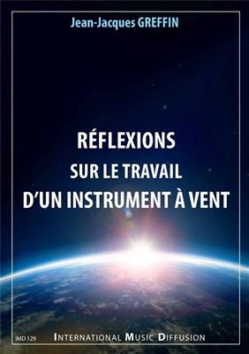 J. J. Greffin: Reflexions sur le travail d'un instrument à vent