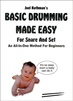 Joel Rothman: Basic Drumming Made Easy - For Snare And Set: Schlagzeug