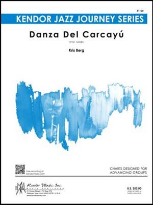 Kris Berg: Danza Del Carcayu: Jazz Ensemble