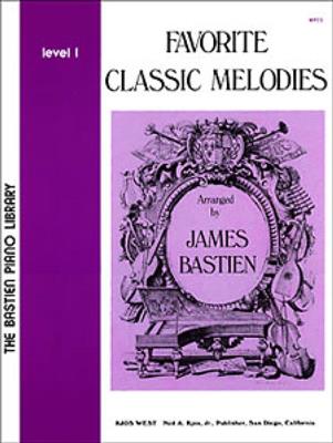 James Bastien: Favorite Classic Melodies-James Bastien Level 1: Klavier Solo