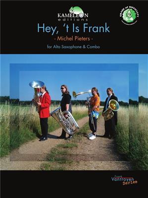 Michel Pieters: Hey 't Is Frank: Altsaxophon mit Begleitung